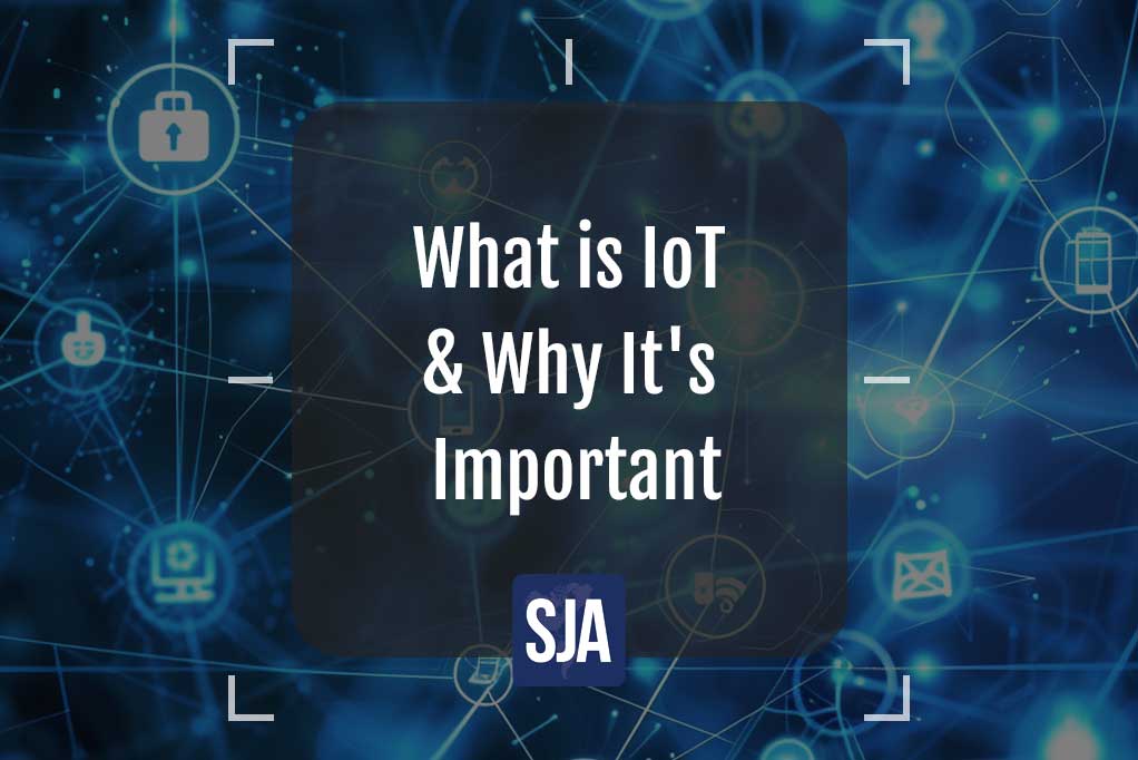 What is IoT & Why It's Important